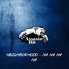 Neighborhood - Na Na Na NA
