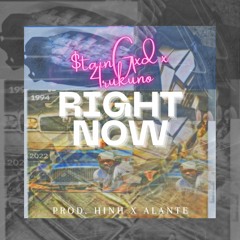 Right now ($taingxd x 4rukuno) Prod Hinh X Alante (777)