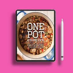 One Pot Cooking: Fresh And Simple Recipes For Your Sheet Pan, Skillet, Slow Cooker And More . D