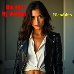 SHE AIN'T MY WOMAN