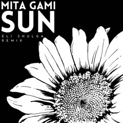 Mita Gami - Sun (Eli Shulga Remix)