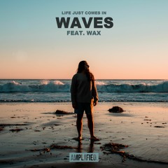 Waves Ft. Wax