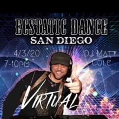 DJ Matt Cole San Diego Ecstatic Dance Live Mix 2020