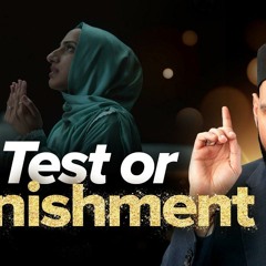 Is Allah Testing or Punishing Me? | Why Me? EP. 21 | Dr. Omar Suleiman | A Ramadan Series on Qadar