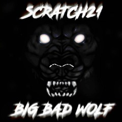 Big Bad Wolf-Scratch21