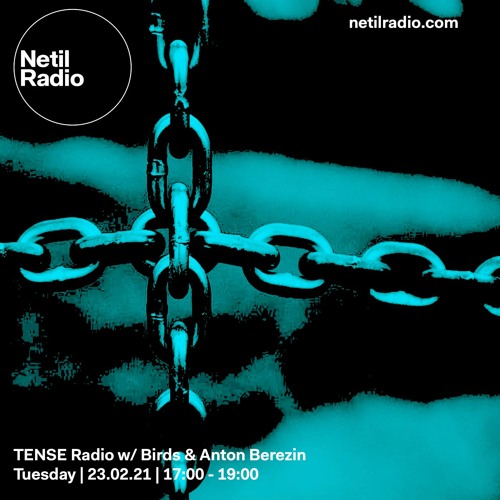 TENSE Radio w/ Birds & Anton Berezin 23/02/21