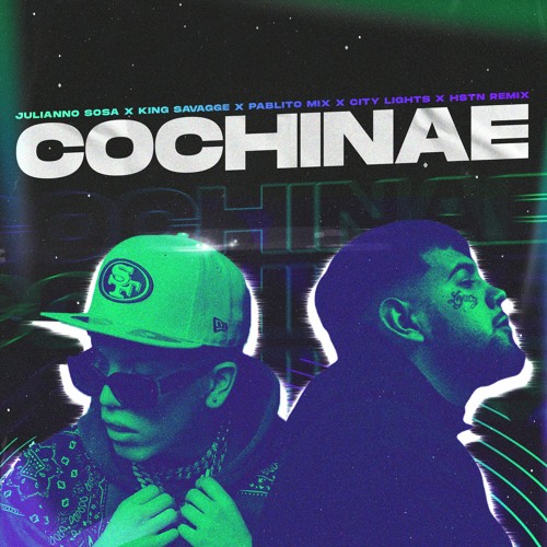 Julianno Sosa x King Savagge - Cochinae (HSTN, Pablito Mix & City Lights Remix)