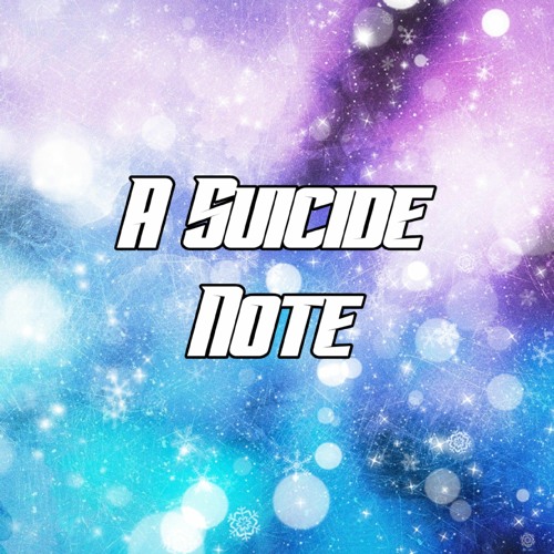 A Suicide Note Ft. AmeAngelofSin