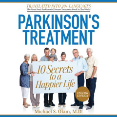 FREE PDF 💙 Parkinson's Treatment: 10 Secrets to a Happier Life: English Edition by