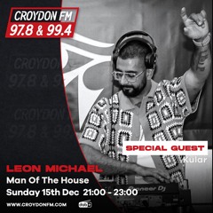 Leon Michael Man Of The House (Special Guest Kular) - 15 Dec 2024