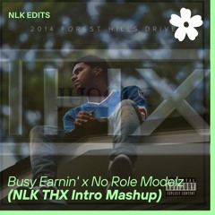 Busy Earnin' x No Role Modelz (NLK THX Intro Mashup)