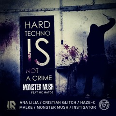 Hardtechno Is Not a Crime (Instigator Remix) [feat. MC Matos]