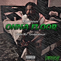 Famousssjae X “Onna Floor” [prod by: 1youngsoulja]OFFICIAL AUDIO