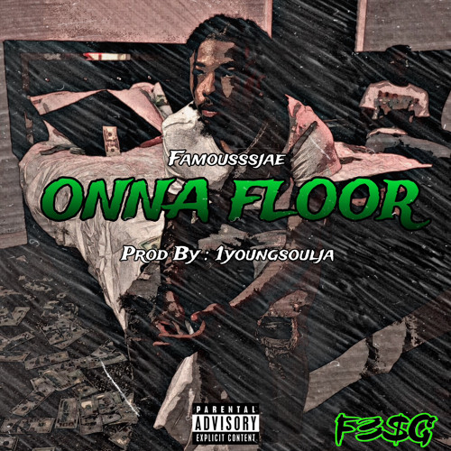 Famousssjae X “Onna Floor” [prod by: 1youngsoulja]OFFICIAL AUDIO