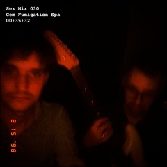Sex Mix 030: Gem Fumigation Spa