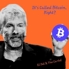 It's Called Bitcoin, Right