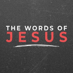 The Words of Jesus: The Prayer of Jesus' Heart