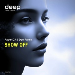 Dee Panch, Ryder DJ - Show Off (Extended Mix) [Deep House Natural]