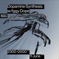 Noods Radio - Dopamine  Synthesis w/Iggy Dope (11.06.22)
