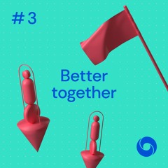 S2, Ep 3: Better together