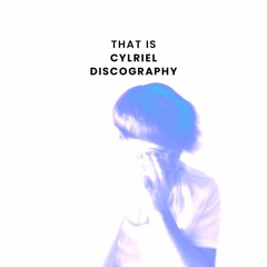 THAT IS: Cylriel Discography