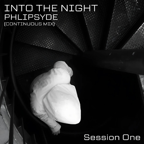Phlipsyde - Into The Night (Session One) [Continuous Mix] ~ FREE DOWNLOAD