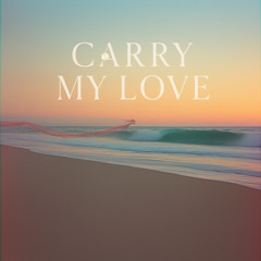 Carry My Love