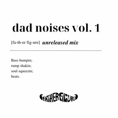 dad noises vol. 1