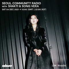 Seoul Community Radio with Shakti & Song Vera - 4 December 2021