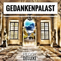 Peggy Deluxe >> GEDANKENPALAST <<