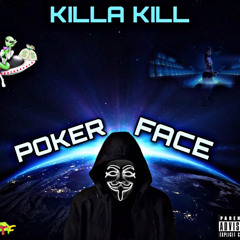 Killa Kill - Poker Face (Prod.Paupa)