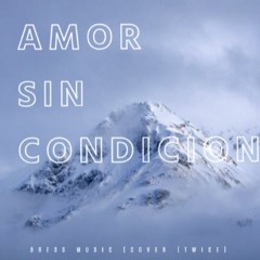 Amor sin Condición - DressMusic | Cover (Twice Música)