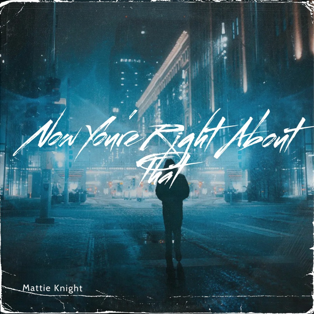 Stream Mattie Knight | Listen to Now You're RIght About That playlist ...