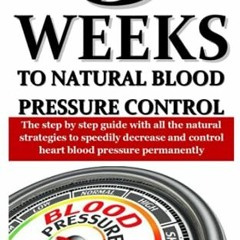( eFi ) 3 WEEKS TO NATURAL BLOOD PRESSURE CONTROL: The step by step guide with all the natural strat