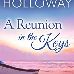 <-(PDF) Download A Reunion in the Keys (Coconut Key, #2) BOOK BY Hope Holloway