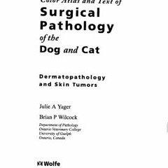 PDF/ePub Color Atlas and Text of Surgical Pathology of the Dog and Cat, Vol. 1: Dermatopathology and