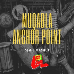Ahmed Spins - Muqabla Anchor Point (GL Mashup) Preview