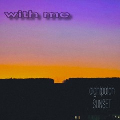 with me! (p. SUN$ET)