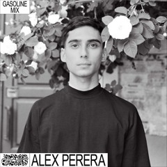 GASOLINE GUEST MIX: ALEX PERERA 21/08/2022
