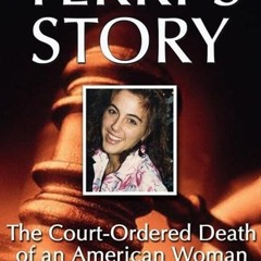 Free read✔ Terri's Story: The Court-Ordered Death of an American Woman