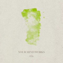 your Mind works - 056: Progressive House