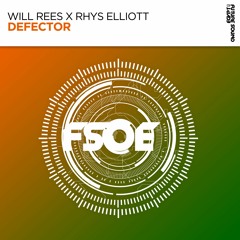 Will Rees X Rhys Elliott - Defector [FSOE] OUT NOW