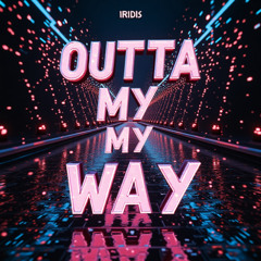 Outta My Way (pre release)
