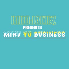 RikoJamez - Mind Yo' Business