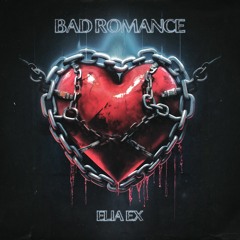 ELIA EX - Bad Romance