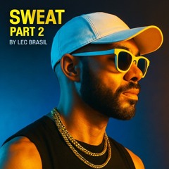 Sweat (Part 2)
