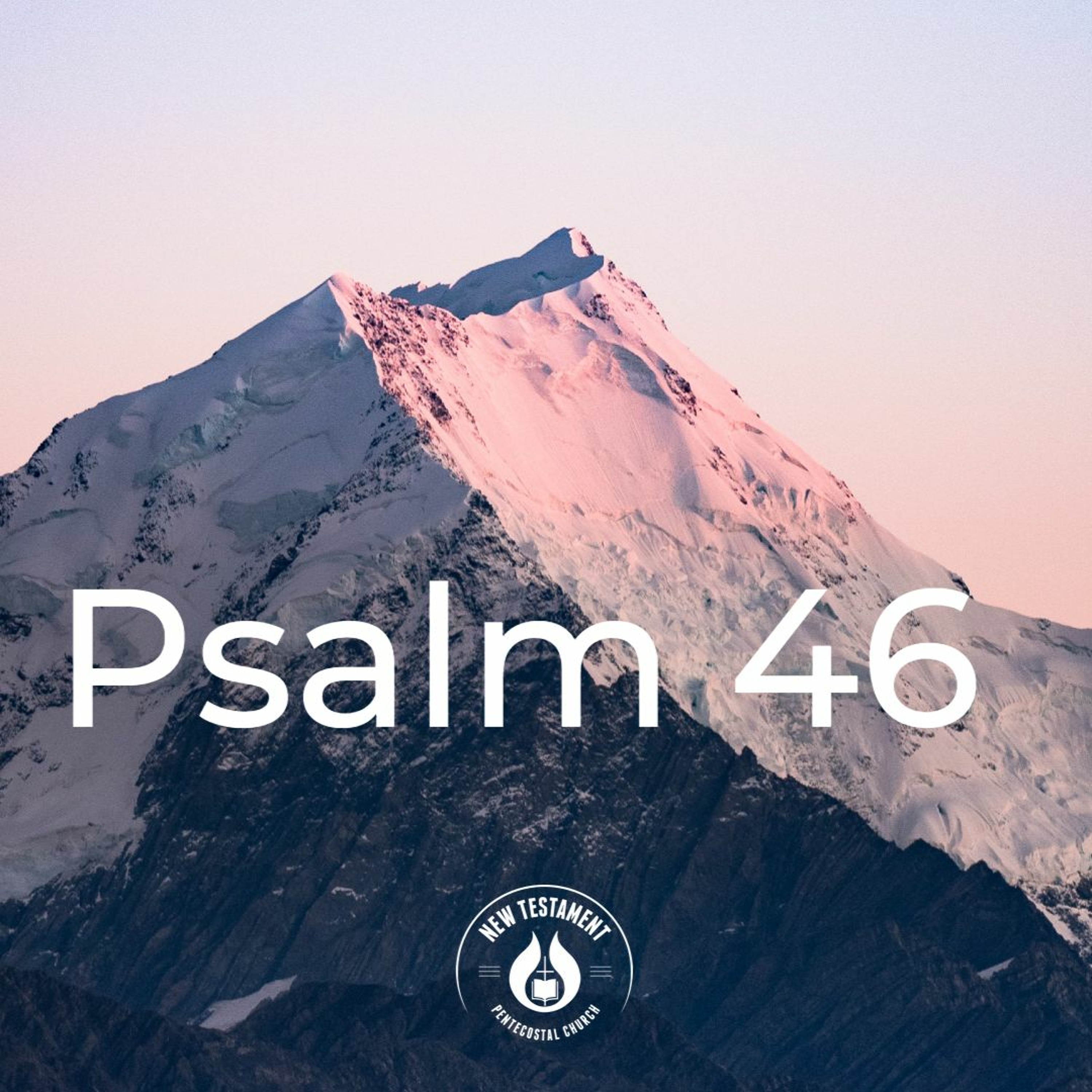 Psalm 46: Part 6- The voice that melts the mountains- Pastor Tim McIlwrath 29/4/20 episode artwork