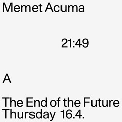 Memet Acuma - TFS 10yrs  - The End Of The Future