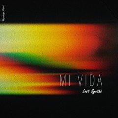 Lost Synths - Mi Vida
