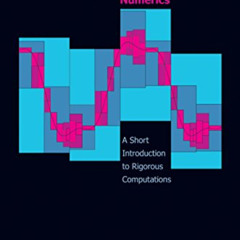 ACCESS KINDLE 📧 Validated Numerics: A Short Introduction to Rigorous Computations by